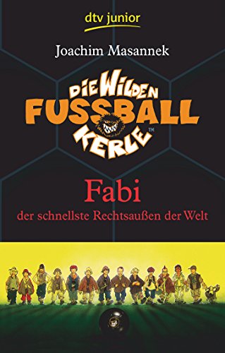 Die Wilden Fußballkerle Band 8: Fabi der schnellste Rechtsaußen der Welt (Die Wilden Fußballkerle-Serie, Band 8)