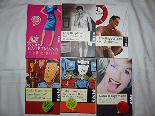 6 x Gaby Hauptmann: 1. Die Lüge im Bett. 2. Hengstparade. 3. Nur ein toter Mann ist ein guter Mann. 4. Ein Liebhaber zuviel ist noch zu wenig. 5. Eine handvoll Männlichkeit. 6. Fünf-Sterne-Kerle inklusive.