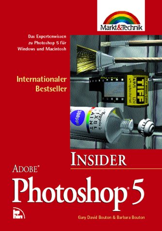 Photoshop 5 Insider. Das komplette Wissen zur Bildbearbeitung am PC und MAC