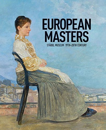 European Masters Städel Museum 19th20th Century: Katalog zur Wanderausstellung Lausanne, Fondation de l'Hermitage 5.2.24.5.2010 Melbourne, National ... Stadel Museum 19th - 20th Century