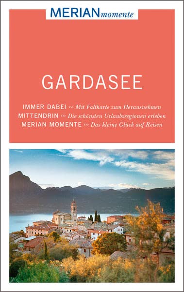 MERIAN momente Reiseführer Gardasee: MERIAN momente - Mit Extra-Karte zum Herausnehmen