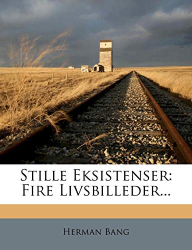 Stille Eksistenser: Fire Livsbilleder...