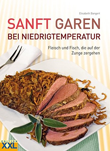 Sanft garen bei Niedrigtemperatur: Fleisch und Fisch, die auf der Zunge zergehen