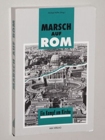 Müller, Michael [Hrsg.]: Marsch auf Rom. Ein Kampf um Kirche. 2., überarb. Aufl. Aachen, MM-Verl., 1994. Gr.-8°. 502 S. kart. (ISBN 3-928272-33-0)