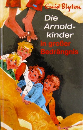 Die Arnoldkinder in großer Bedrängnis