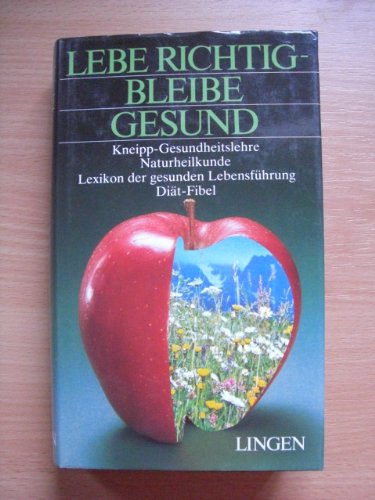 Lebe richtig bleibe gesund (Lehrwerk) Kneipp- Gesundheitslehre Naturheilkunde.