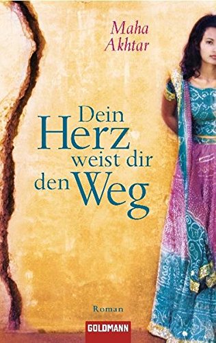 Dein Herz weist dir den Weg: Roman