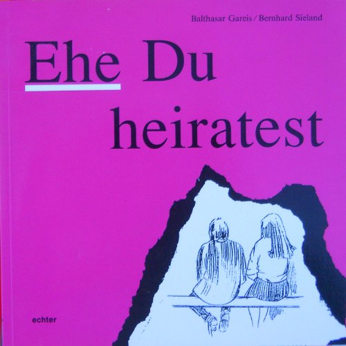 Ehe du heiratest