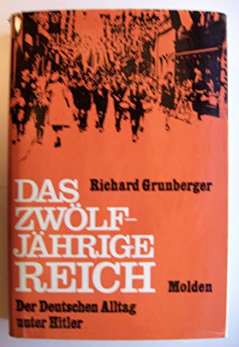 Grunberger Das zwölfjährige Reich. Eine Sozialgeschichte des national-sozialistischen Deutschland, der Deutschen Alltag unter Hitler, Molden, 542 Seiten