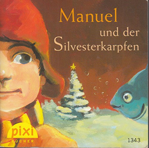 Manuel und der Silvesterkarpfen - Ein Pixi-Buch 1343 - Einzeltitel aus W19 (aus Kassette)
