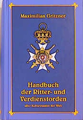 Handbuch der Ritter- und Verdienstorden aller Kulturstaaten der Welt