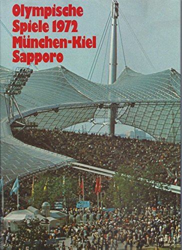 Die Spiele der XX. Olympiade München-Kiel 1972 und die XI. Olympischen Winterspiele Sapporo 1972. Das offizielle Standardwerk des Nationalen Olympischen Komitees für Deutschland.