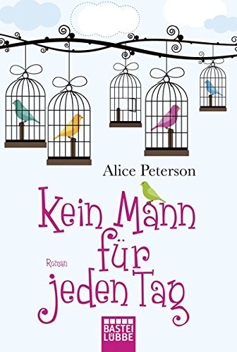 Kein Mann für jeden Tag: Roman (Allgemeine Reihe. Bastei Lübbe Taschenbücher)