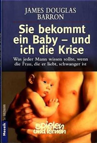 Sie bekommt ein Baby - und ich die Krise