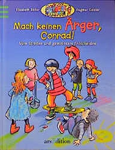 Mach keinen Ärger, Conrad! Vom Streiten und gemeinsam Entscheiden