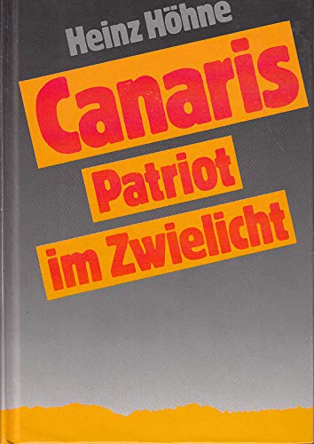 Canaris. Patriot im Zwielicht