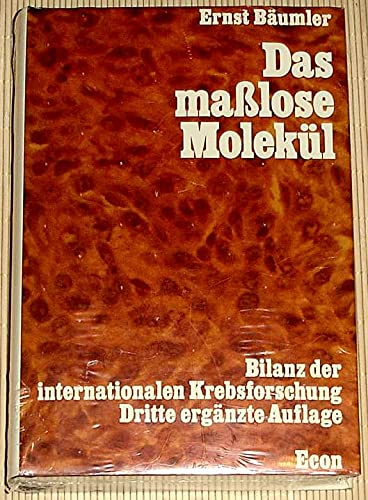 Das maßlose Molekül. Bilanz d. internat. Krebsforschung.