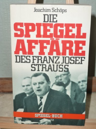 Die Spiegel-Affäre des Franz Josef Strauß