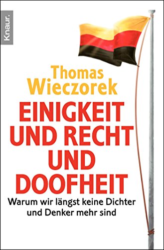 Einigkeit und Recht und Doofheit: Warum wir längst keine Dichter und Denker mehr sind