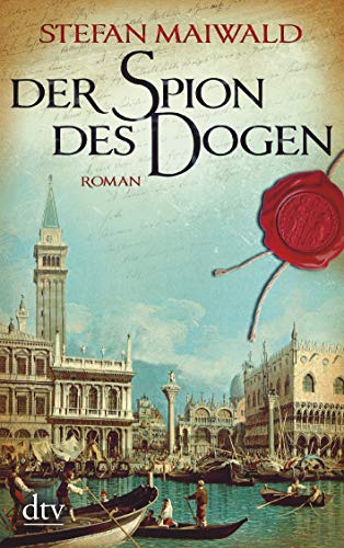 Der Spion des Dogen: Roman (Davide Venier, Band 1)