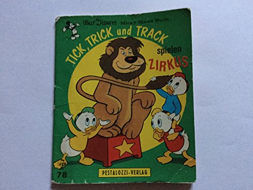 Walt Disneys Micky Maus Buch Nr. 78. Tick, Trick und Track spielen Zirkus