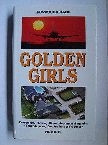 Golden Girls: Dorothy, Rose, Blanche und Sophia "Thank you, for being a friend"