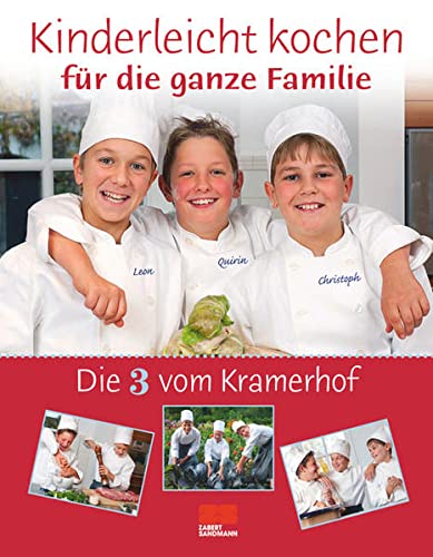 Kinderleicht kochen für die ganze Familie: Die 3 vom Kramerhof