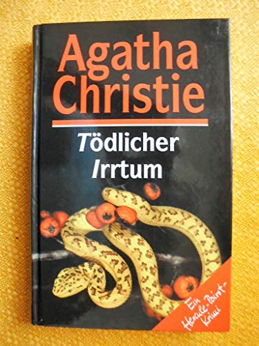 Agatha Christie: Tödlicher Irrtum oder: Feuerprobe der Unschuld - Ein Hercule-Poirot-Krimi