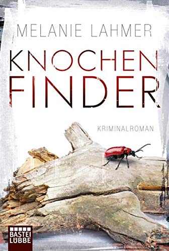 Knochenfinder: Kriminalroman (Allgemeine Reihe. Bastei Lübbe Taschenbücher)