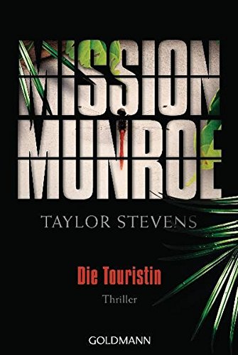 Mission Munroe. Die Touristin -: Band 1 - Thriller
