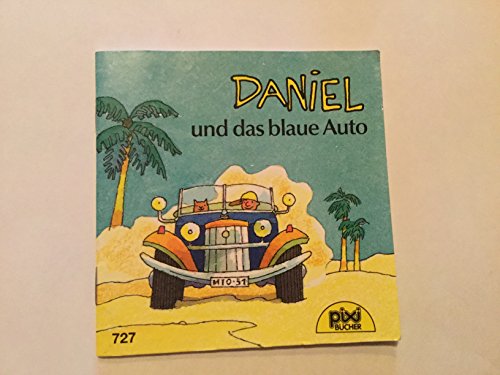 Daniel und das blaue Auto. Pixi Heft 727, Pixi-Serie 87.
