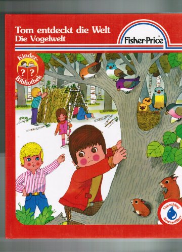 Tom entdeckt die Welt Die Vogelwelt