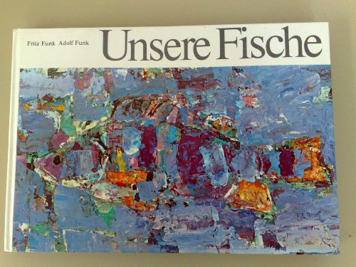 Unsere Fische (Schönheit und Erlebnis)