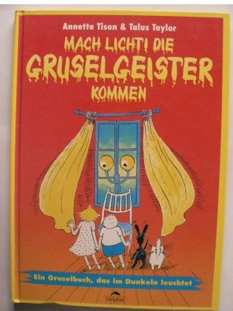Mach Licht! Die Gruselgeister kommen. Ein Gruselbuch, das im Dunkeln leuchtet