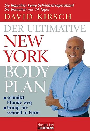 Der Ultimative New York Body Plan: - schmilzt Pfunde weg - - bringt Sie schnell in Form