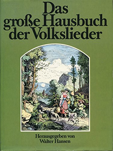 Das grosse Hausbuch der Volkslieder : über 400 Lieder aus Deutschland, Österreich u.d. Schweiz.