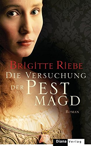 Die Versuchung der Pestmagd: Roman: Roman. Originalausgabe