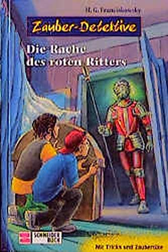 Die Zauber-Detektive: Zauber-Detektive, Bd.7, Die Rache des roten Ritters
