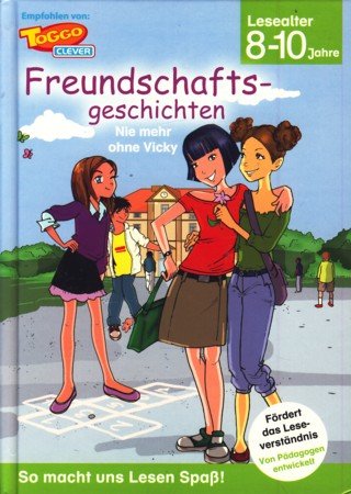 Freundschaftsgeschichten : Nie mehr ohne Vicky ;
