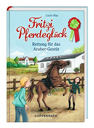 Fritzi Pferdeglück - Rettung für das Araber-Gestüt: (Bd. 2)