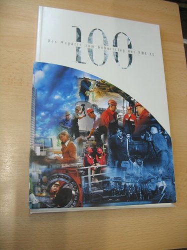 100 das Magazin zum Geburtstag der RWE AG.