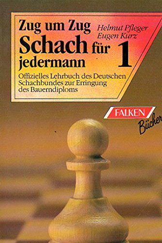 Schach für jedermann I. Zug um Zug