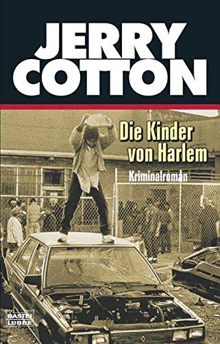 Die Kinder von Harlem (Jerry Cotton. Bastei Lübbe Taschenbücher)