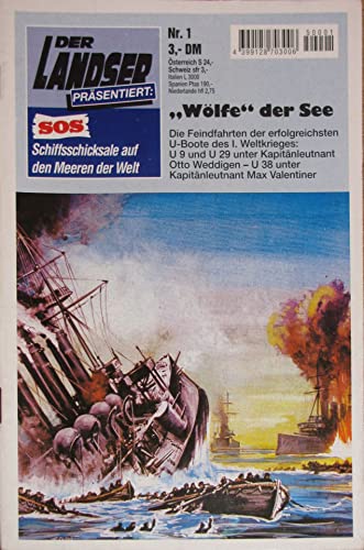 Der Landser. SOS Schiffsschicksale auf den Meeren der Welt. Nr. 1 - "Wölfe" der See.