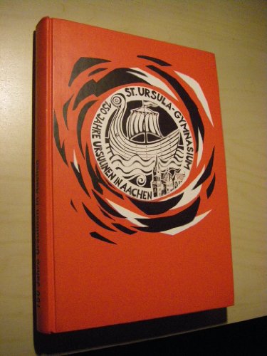 Ursulinen in Aachen 1848 - 1998. Festschrift