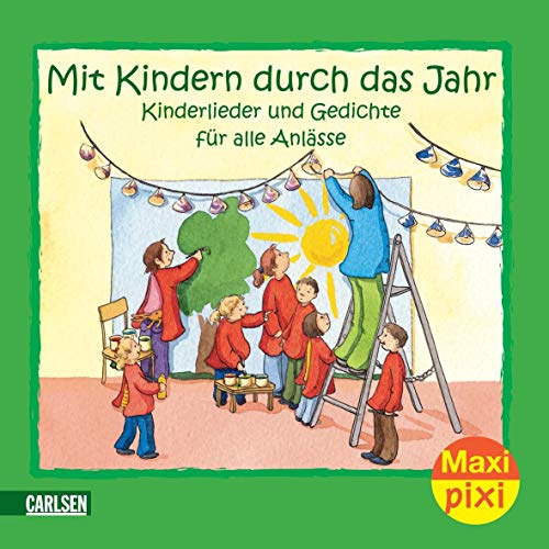 Maxi Pixi 4: Mit Kindern durch das Jahr: Kinderlieder und Gedichte für alle Anlässe (4)