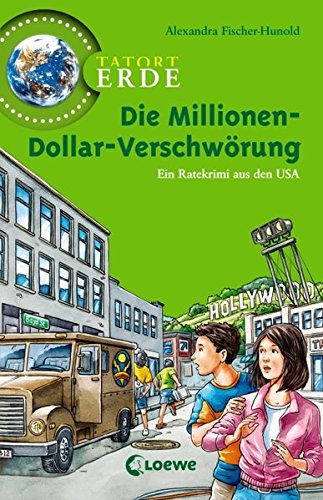 Die Millionen-Dollar-Verschwörung: Ein Ratekrimi aus den USA (Tatort Erde)