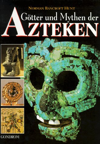 Götter und Mythen der Azteken