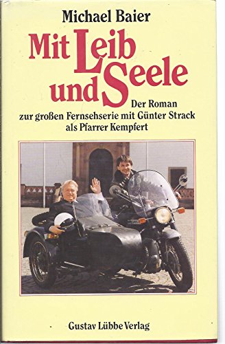 Mit Leib und Seele: Der Roman zur grossen Fernsehserie mit Günter Strack als Pfarrer Kempfert
