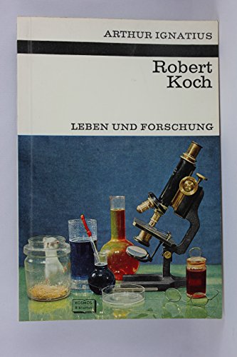 Robert Koch : Leben u. Forschung.
